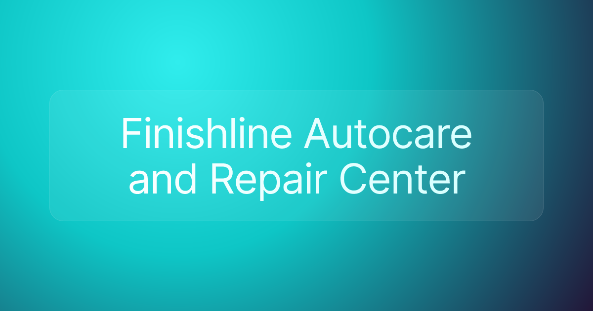 Finishline Autocare and Repair Center