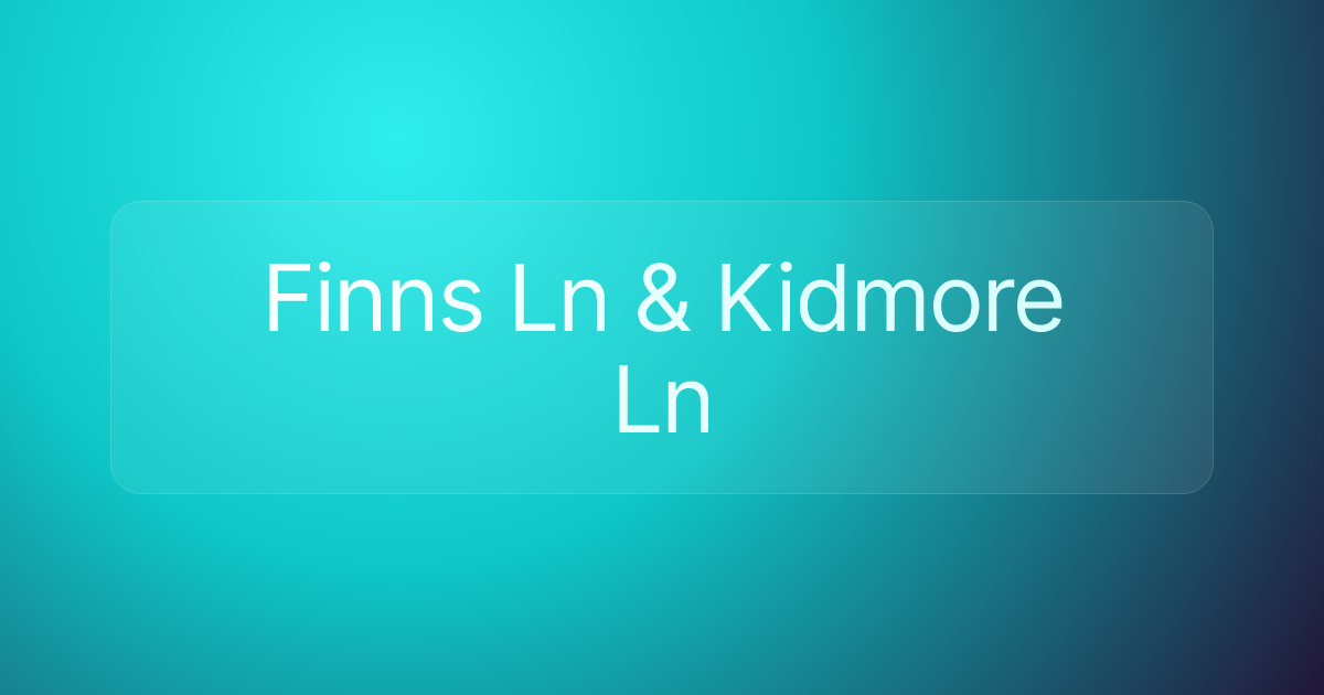 Finns Ln & Kidmore Ln