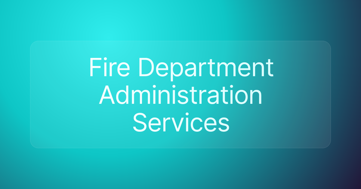 Fire Department Administration Services