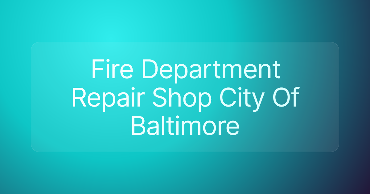 Fire Department Repair Shop City Of Baltimore