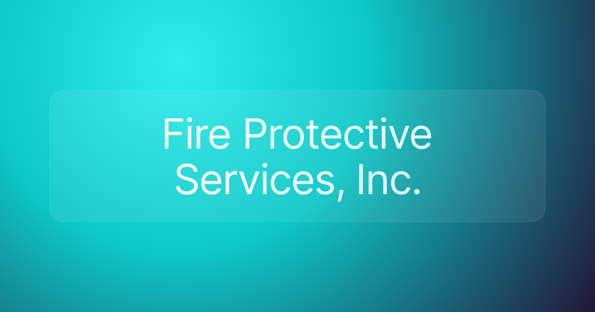Fire Protective Services, Inc.