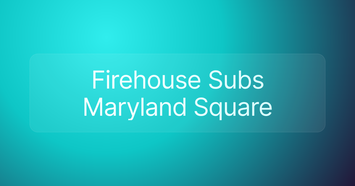 Firehouse Subs Maryland Square