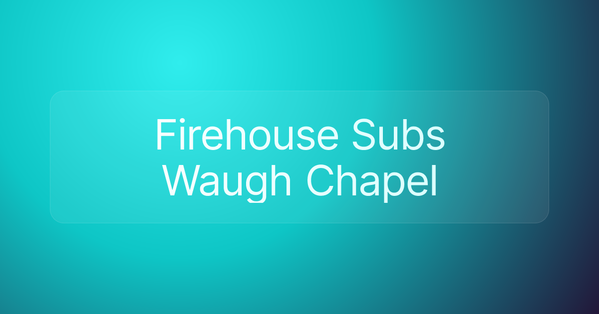 Firehouse Subs Waugh Chapel