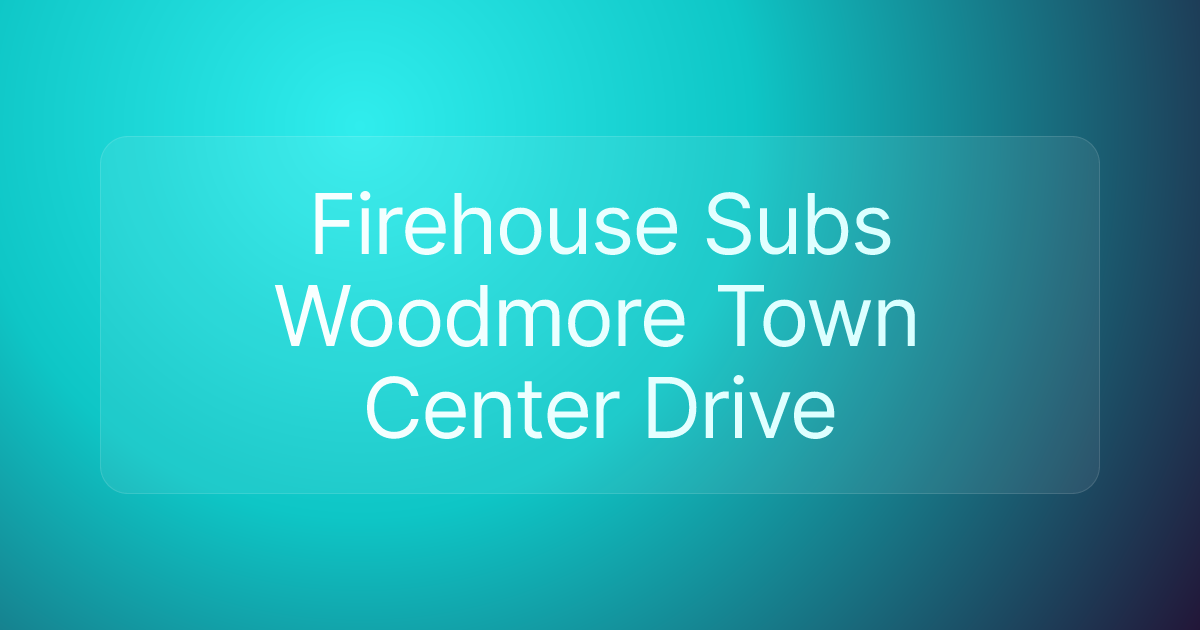 Firehouse Subs Woodmore Town Center Drive