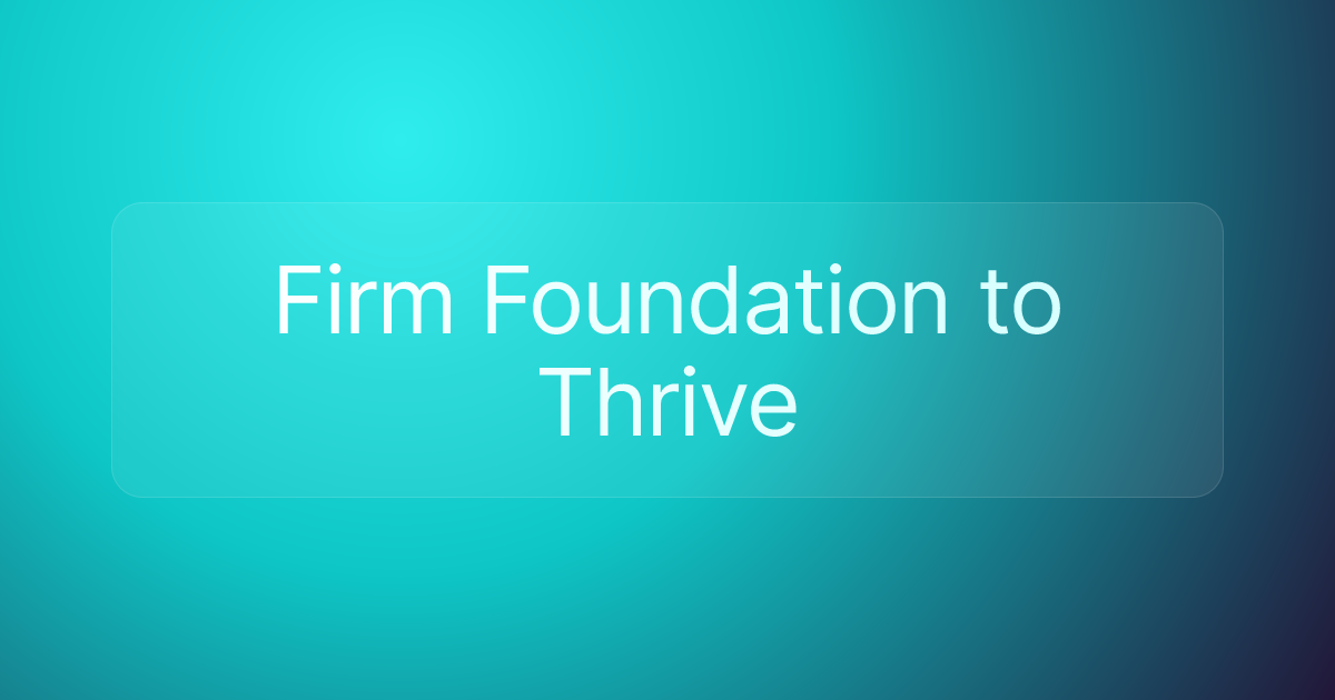 Firm Foundation to Thrive