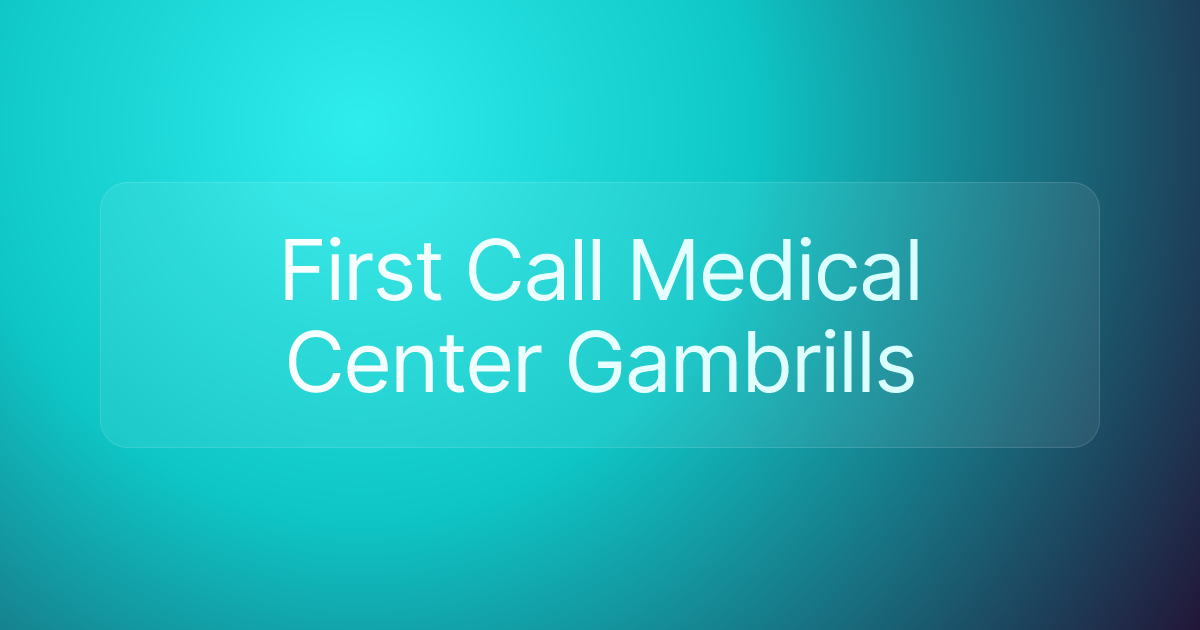 First Call Medical Center Gambrills