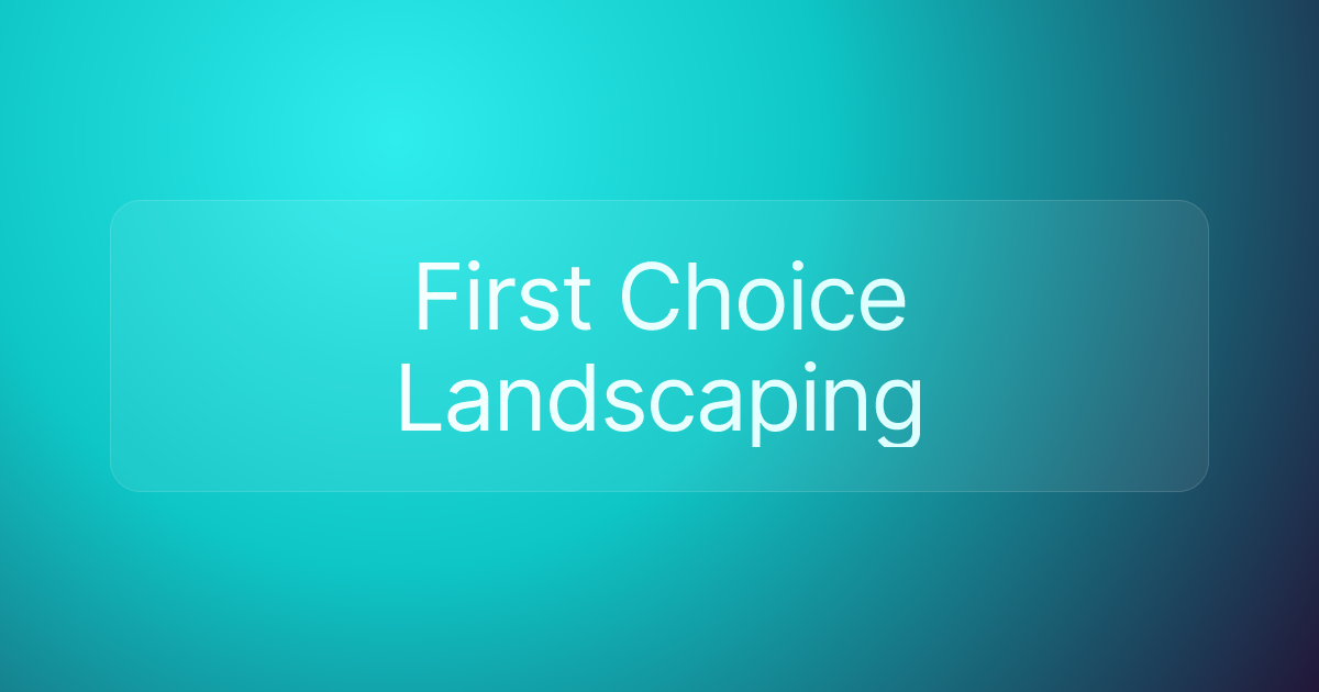 First Choice Landscaping