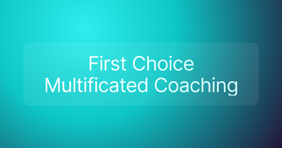 First Choice Multificated Coaching
