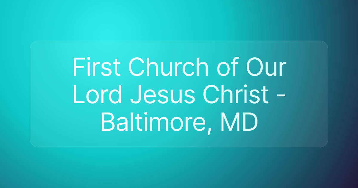 First Church of Our Lord Jesus Christ - Baltimore, MD