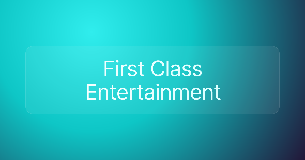 First Class Entertainment