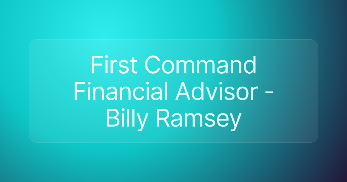 First Command Financial Advisor - Billy Ramsey