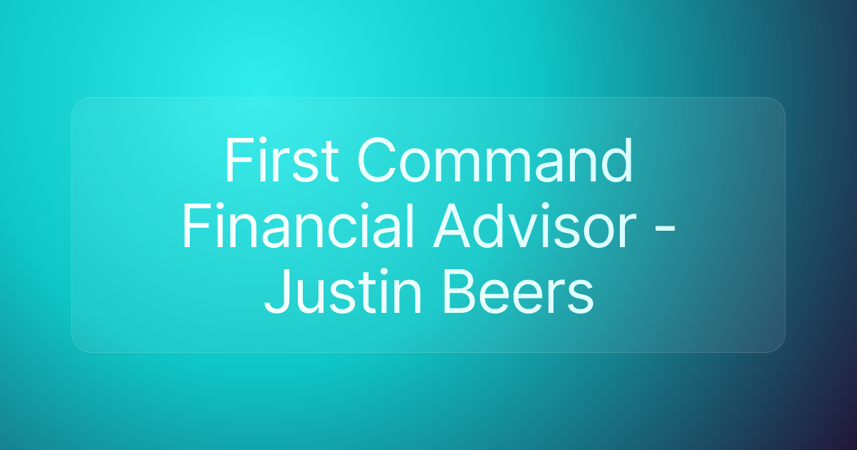 First Command Financial Advisor - Justin Beers