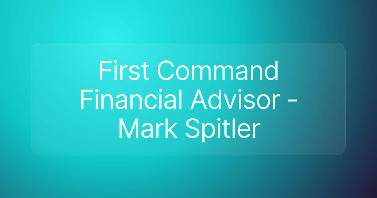 First Command Financial Advisor - Mark Spitler