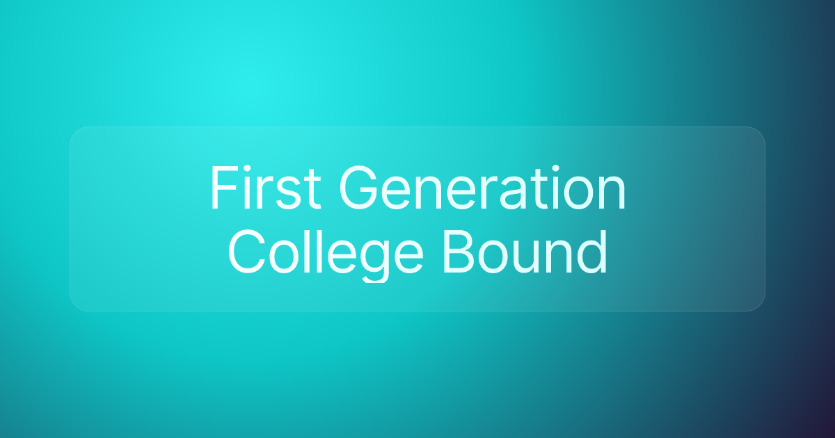 First Generation College Bound