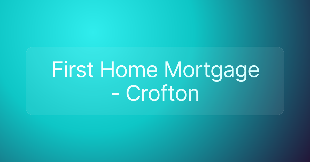 First Home Mortgage - Crofton