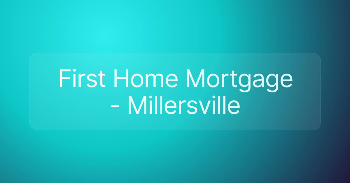 First Home Mortgage - Millersville