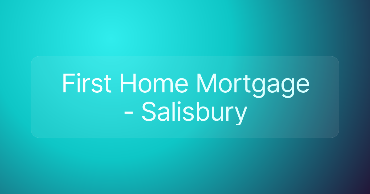 First Home Mortgage - Salisbury