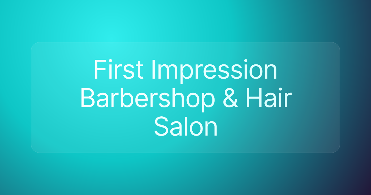 First Impression Barbershop & Hair Salon