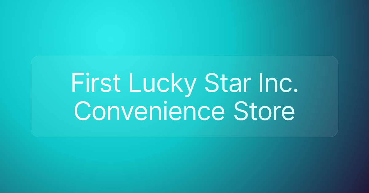 First Lucky Star Inc. Convenience Store