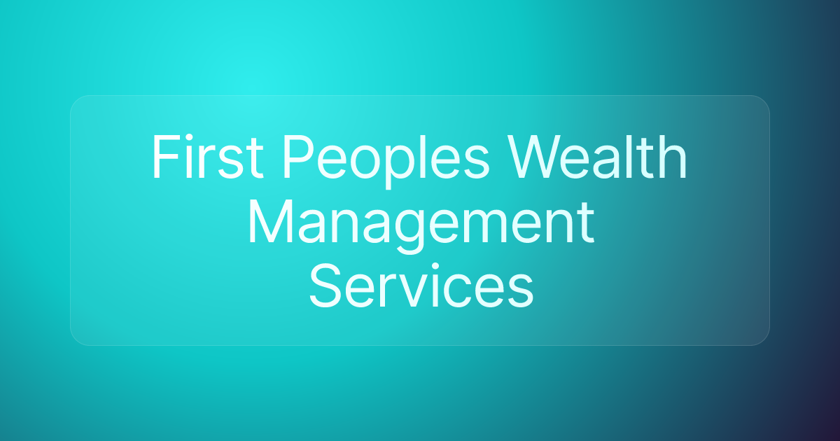 First Peoples Wealth Management Services