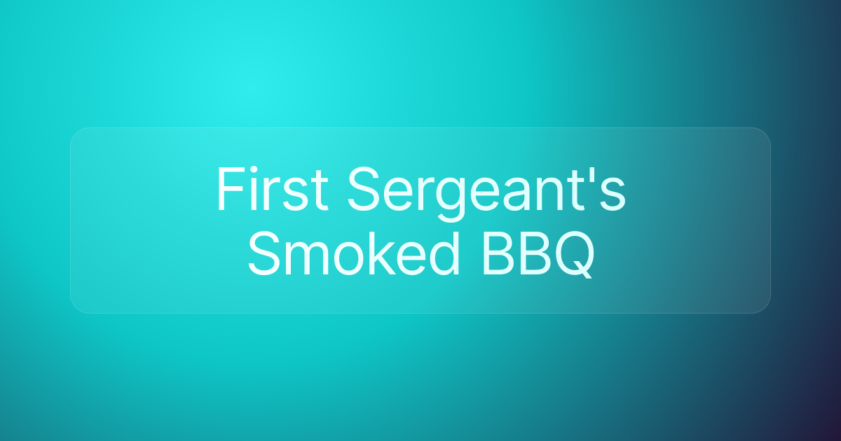 First Sergeant's Smoked BBQ