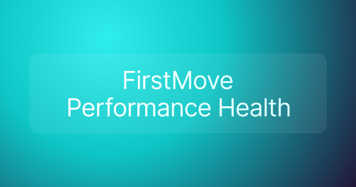 FirstMove Performance Health​