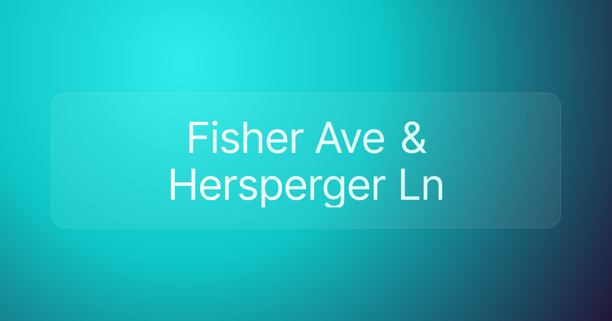 Fisher Ave & Hersperger Ln