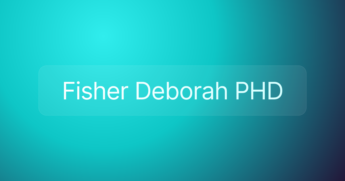 Fisher Deborah PHD