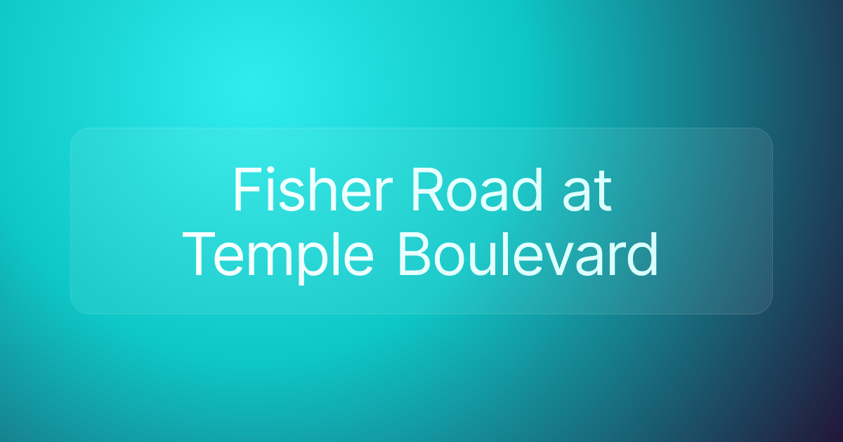 Fisher Road at Temple Boulevard