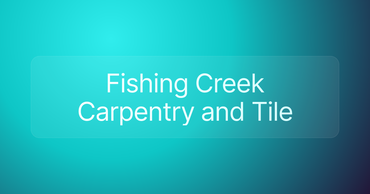 Fishing Creek Carpentry and Tile