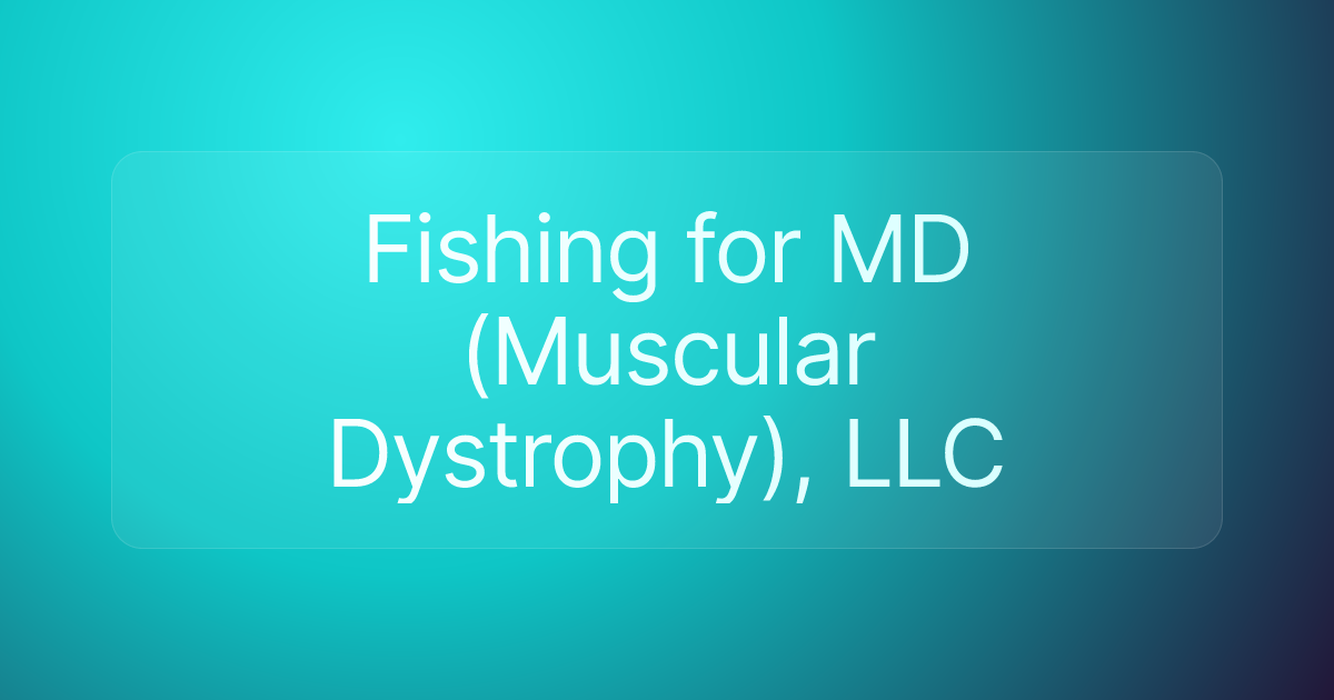 Fishing for MD (Muscular Dystrophy), LLC