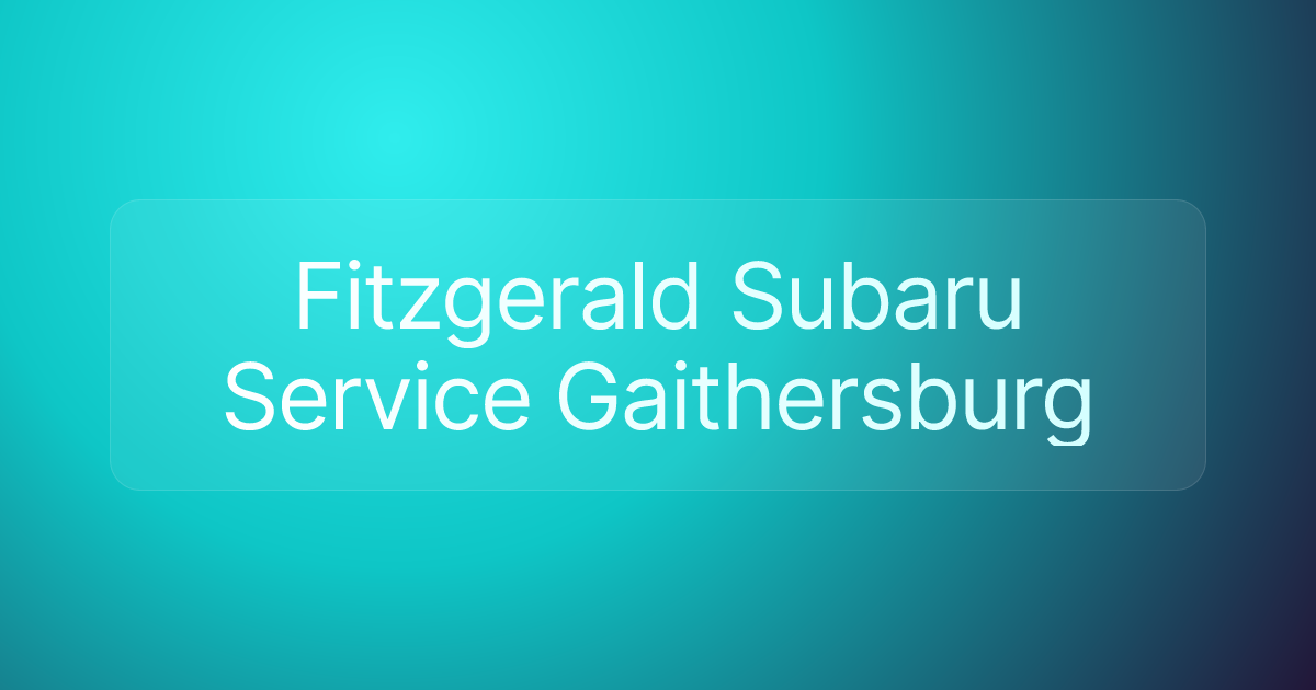 Fitzgerald Subaru Service Gaithersburg