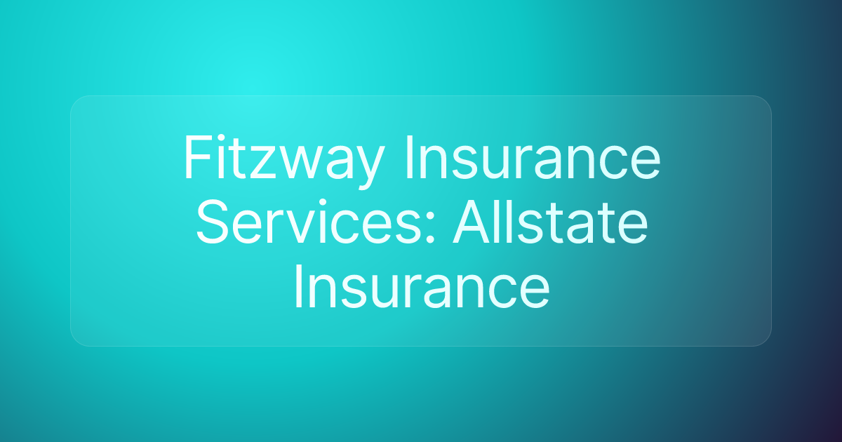 Fitzway Insurance Services: Allstate Insurance
