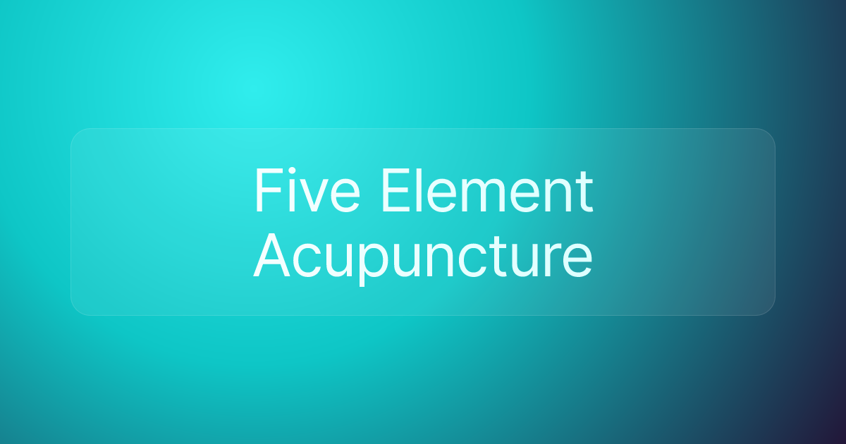 Five Element Acupuncture
