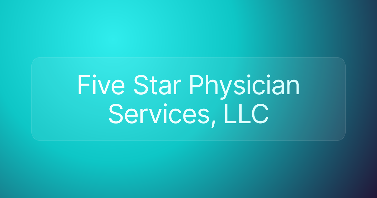 Five Star Physician Services, LLC