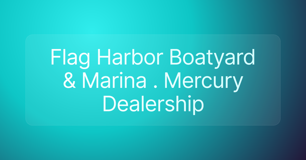 Flag Harbor Boatyard & Marina . Mercury Dealership