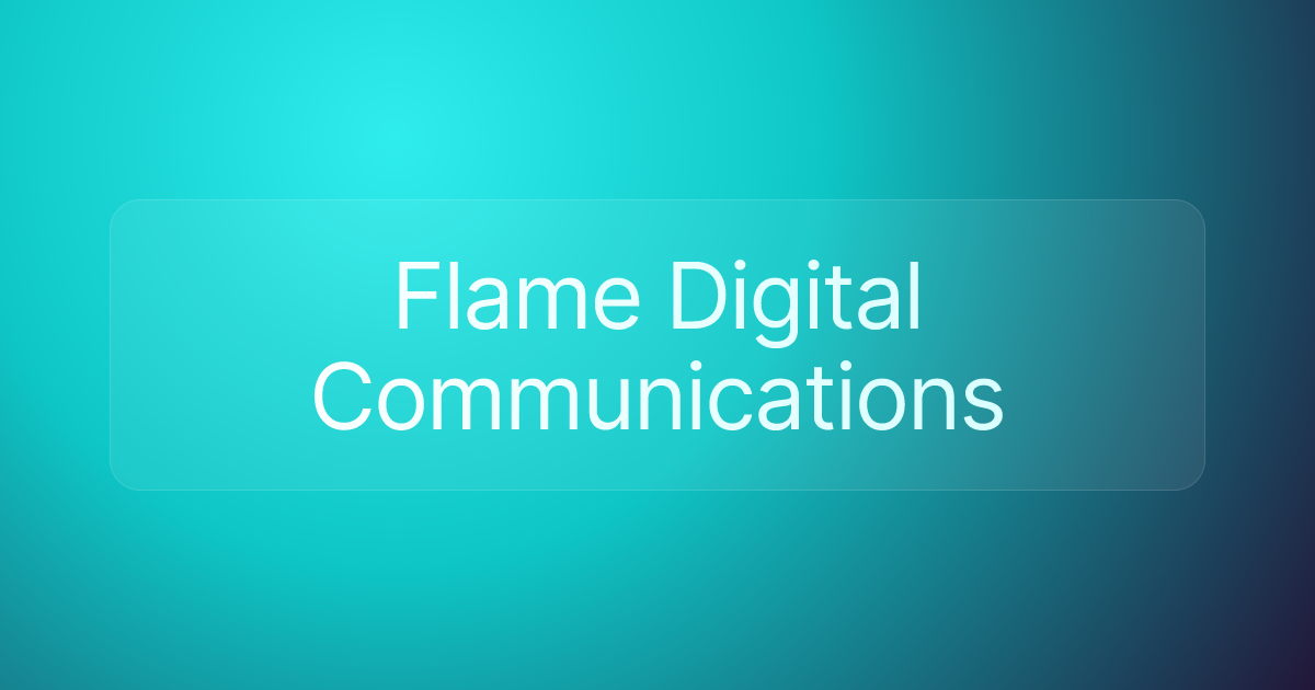 Flame Digital Communications