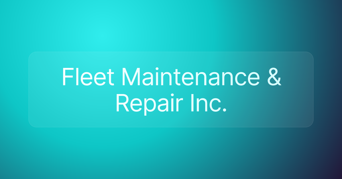 Fleet Maintenance & Repair Inc.
