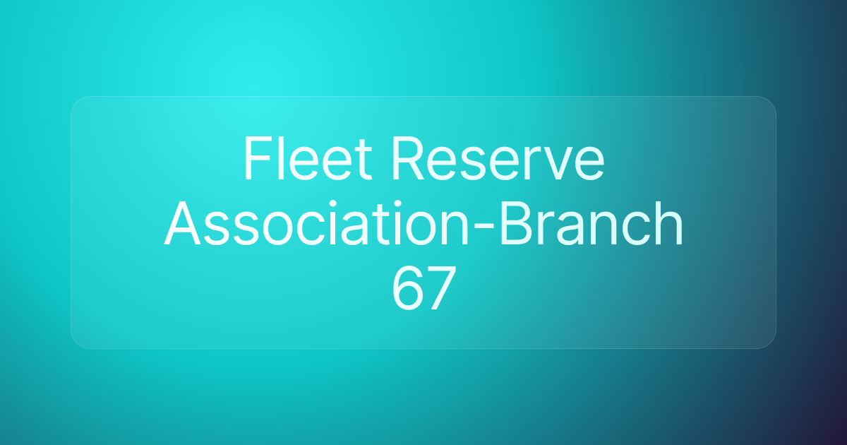 Fleet Reserve Association-Branch 67