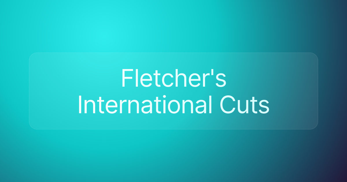Fletcher's International Cuts