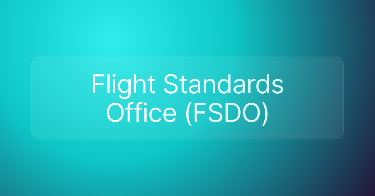 Flight Standards Office (FSDO)