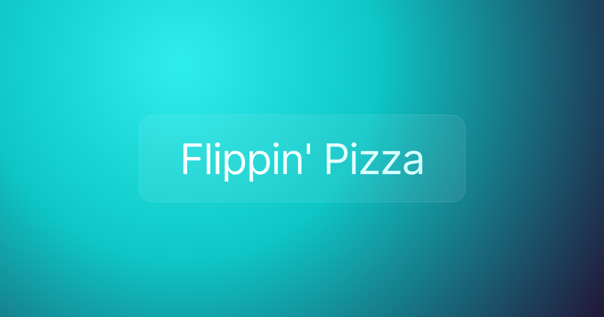 Flippin' Pizza