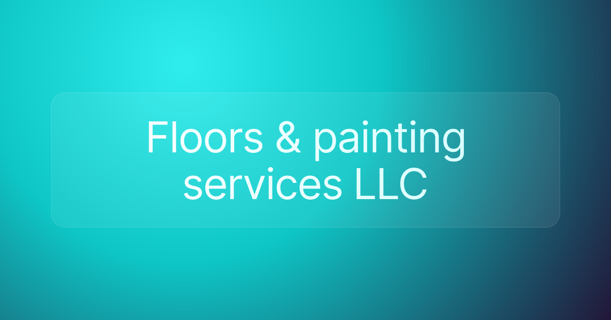 Floors & painting services LLC
