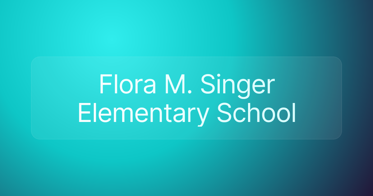 Flora M. Singer Elementary School