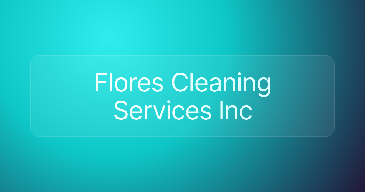 Flores Cleaning Services Inc