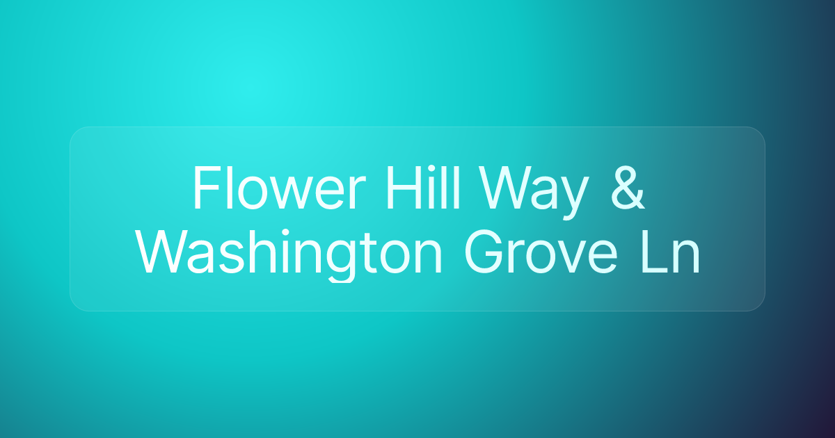 Flower Hill Way & Washington Grove Ln