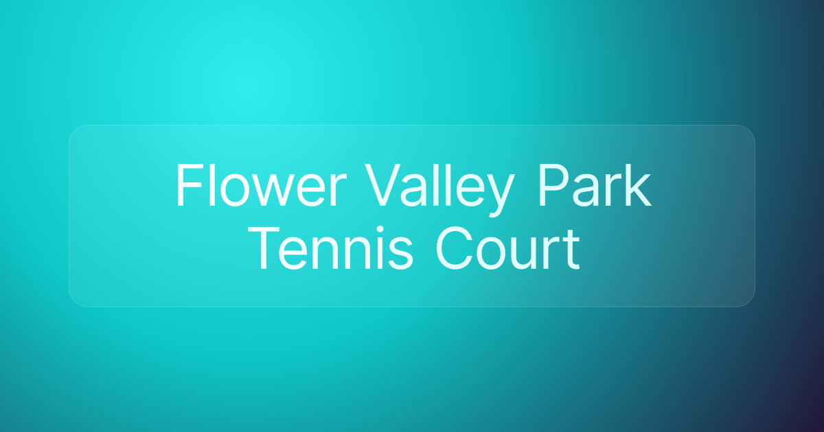 Flower Valley Park Tennis Court