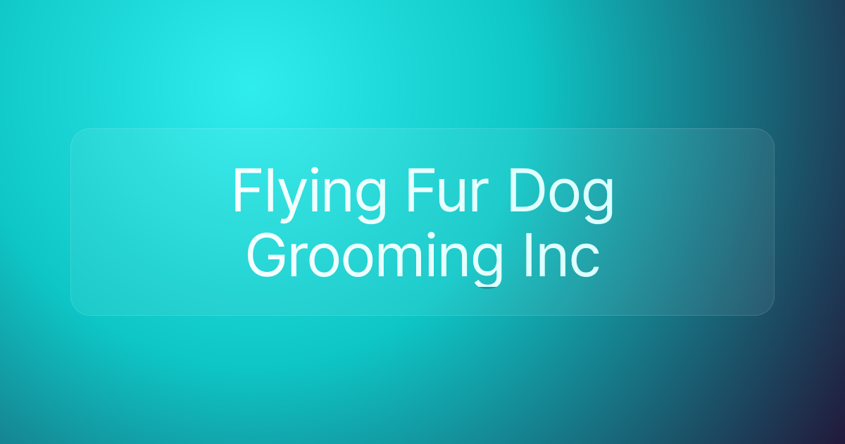 Flying Fur Dog Grooming Inc