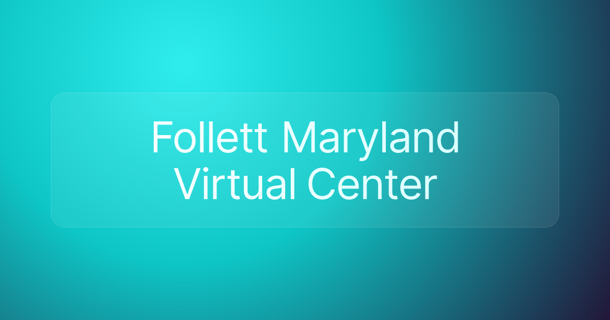 Follett Maryland Virtual Center