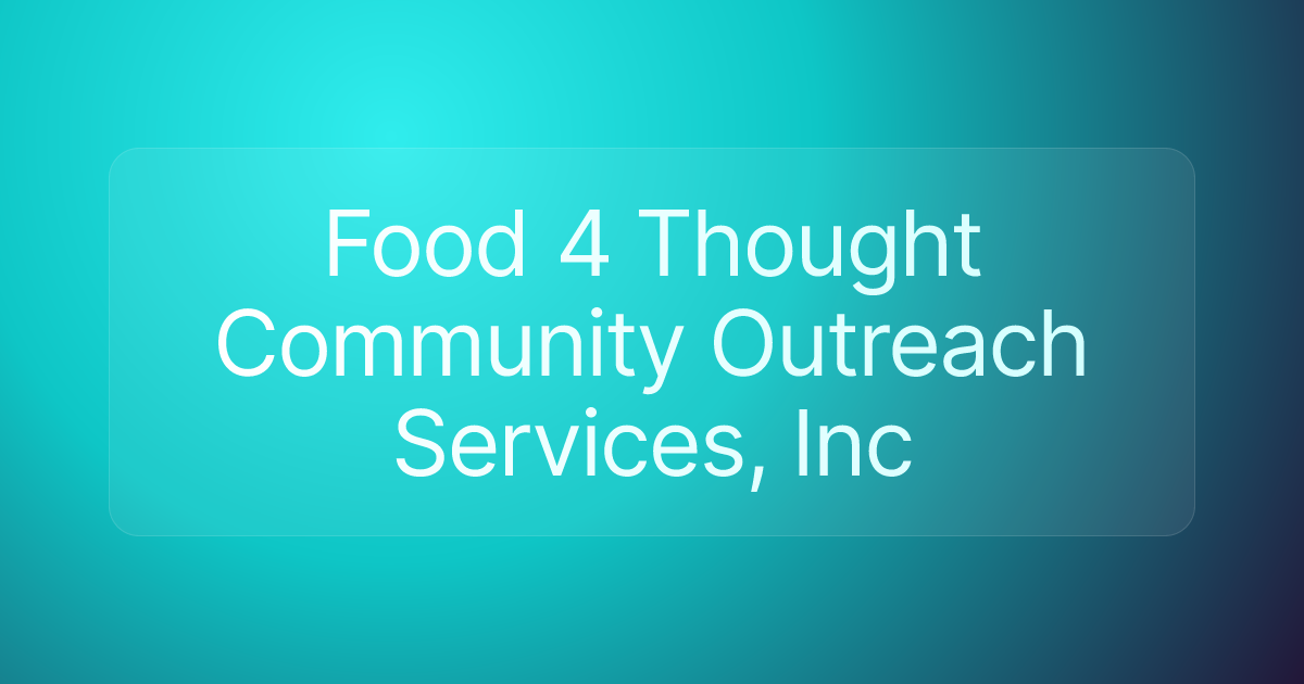 Food 4 Thought Community Outreach Services, Inc